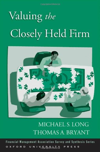 Valuing The Closely Held Firm Financial Management Association Survey And Synthesis Series Michael S Long