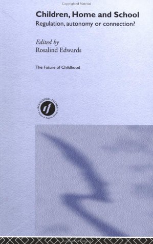 Children Home And School Regulation Autonomy Or Connection Future Of Childhood Series R Edwards