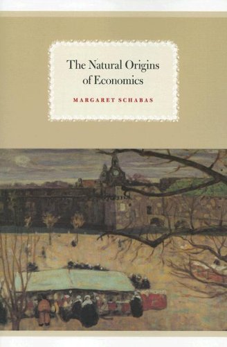 The Natural Origins Of Economics Margaret Schabas