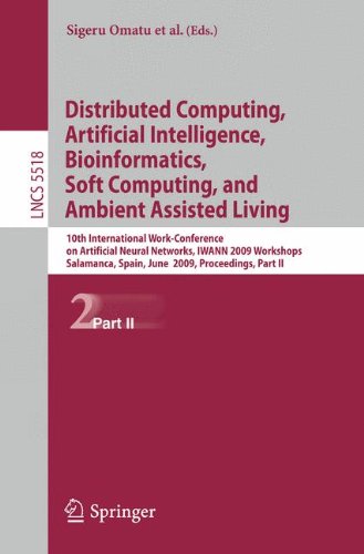 Distributed Computing Artificial Intelligence Bioinformatics Soft Computing And Ambient Assisted Living 10th International Workconference On Artificial Neural Networks Iwann 2009 Workshops Salamanca Spain June 1012 2009 Proceedings Part Ii 1st Edition Sigeru Omatu Auth