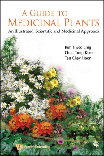 A Guide To Medicinal Plants An Illustrated Scientific And Medicinal Approach 1st Edition Hweeling Koh Chayhoon Tan Tungkian Chua