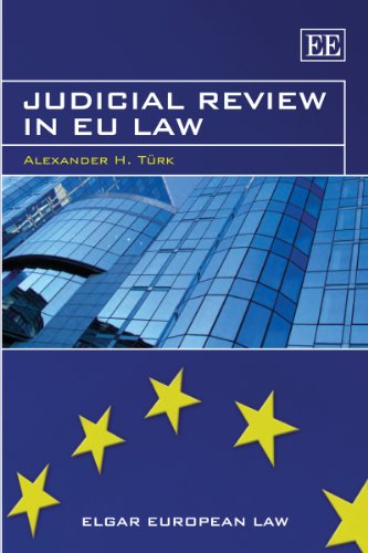 Judicial Review In Eu Law Elgar European Law Alexander H Turk