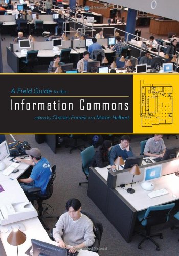 A Field Guide To The Information Commons Charles Forrest Martin Halbert