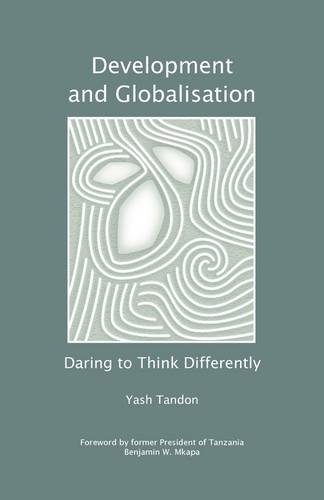 Development And Globalisation Daring To Think Differently 2nd Edition Yash Tandon