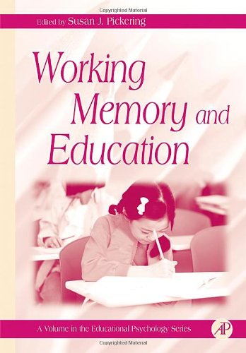 Working Memory And Education Educational Psychology Susan J Pickering
