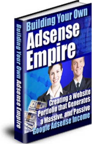 Adsense Empire Create A Massive Autopilot Income With The Google Adsense Program Starting Now Comptel Services