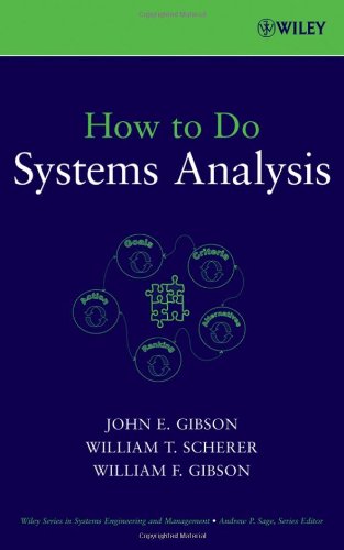 How To Do Systems Analysis Wiley Series In Systems Engineering And Management 1st Edition John E Gibson