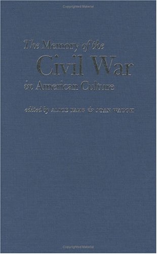 The Memory Of The Civil War In American Culture Alice Fahs Joan Waugh