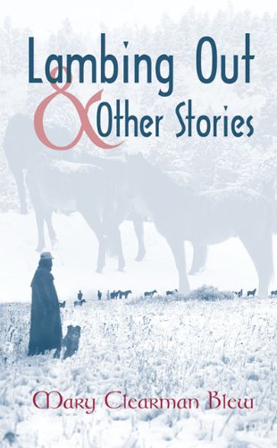 Lambing Out And Other Stories First Edition Mary Clearman Blew