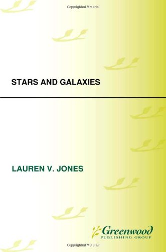 Guide To The Universe Stars And Galaxies Greenwood Guides To The Universe Lauren V Jones