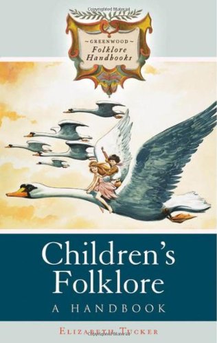 Childrens Folklore A Handbook Greenwood Folklore Handbooks Elizabeth Tucker