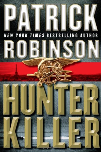 Hunter Killer First Edition Patrick Robinson