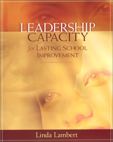 Leadership Capacity For Lasting School Improvement Linda Lambert