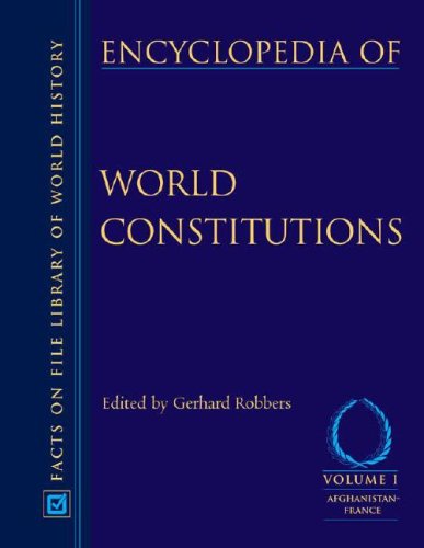 Encyclopedia Of World Constitutions 1st Edition Gerhard Robbers