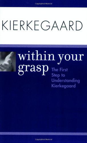 Kierkegaard Within Your Grasp Shelley Ohara