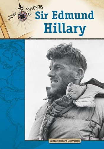 Sir Edmund Hillary Great Explorers 1st Edition Samuel Willard Crompton
