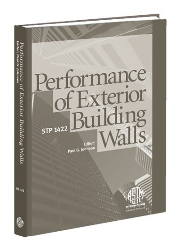 Performance Of Exterior Building Walls Astm Special Technical Publication 1422 Illustrated Edition Paul G Johnson Editor