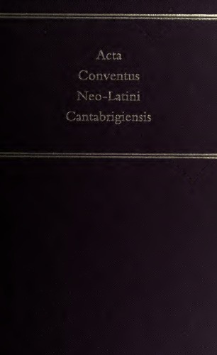 Acta Conventus Neolatini Cantabrigensis Proceedings Of The Eleventh International Congress Of Neolatin Studies Cambridge 30 July5 August 2000 Rhoda Schnur