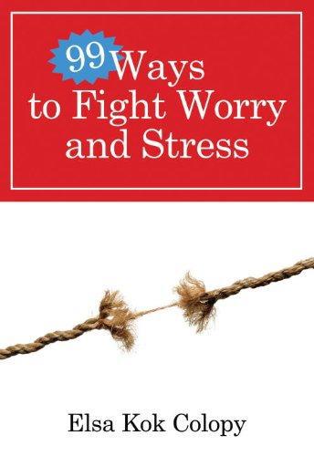 99 Ways To Fight Worry And Stress Elsa Kok Colopy