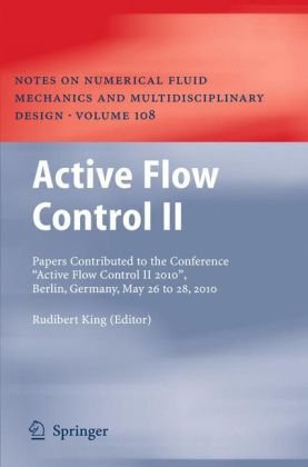 Active Flow Control Ii Papers Contributed To The Conference Active Flow Control Ii 2010 Berlin Germany May 26 To 28 2010 1st Edition George T K Woo