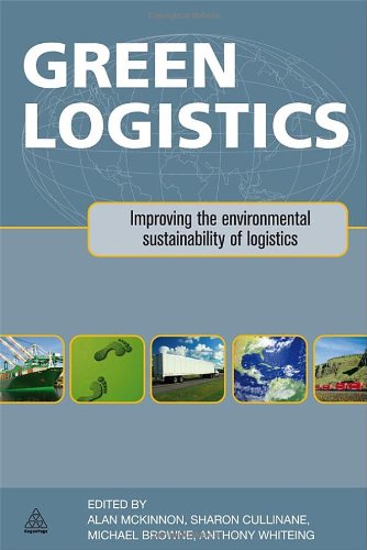 Green Logistics Improving The Environmental Sustainability Of Logistics Alan Mckinnon