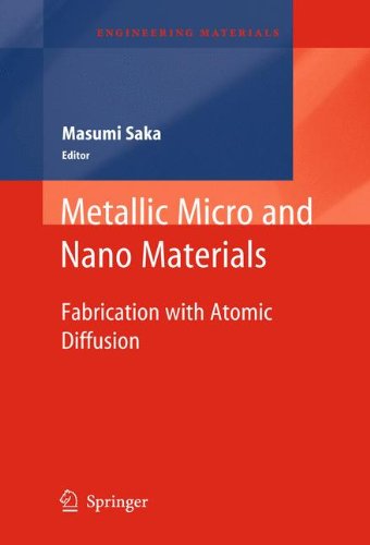 Metallic Micro And Nano Materials Fabrication With Atomic Diffusion 1st Edition Masumi Saka Auth