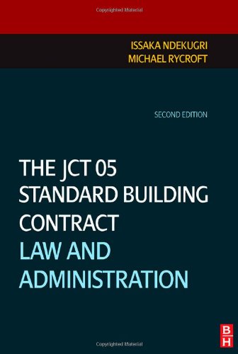 The Jct 05 Standard Building Contract Law Administration 2nd Edition Issaka Ndekugri Bschons Civil Eng Llbhons Msc Phd Mciob Mrics