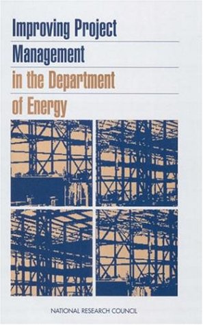 Improving Project Management In The Department Of Energy National Research Council