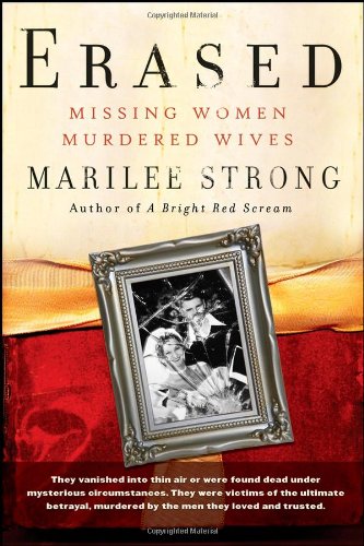 Erased Missing Women Murdered Wives 1st Edition Marilee Strong