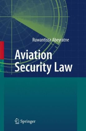 Aviation Security Law 1st Edition Dr Ruwantissa Abeyratne Auth