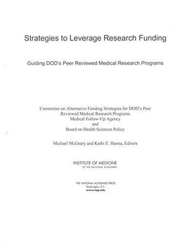 Strategies To Leverage Research Funding Committee On Alternative Funding Strategies For Dods Peer Reviewed Medical Research Programs