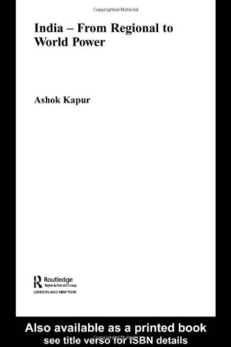 India From Regional To World Power India In The Modern World Annotated Edition Ashok Kapur