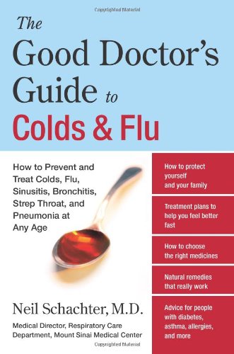 The Good Doctors Guide To Colds And Flu Neil Schachter