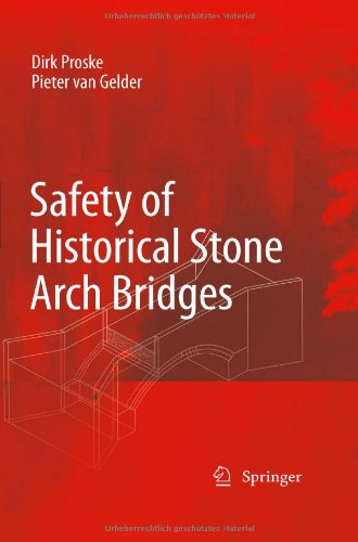 Safety Of Historical Stone Arch Bridges 1st Edition Dirk Proske