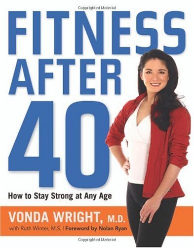 Fitness After 40 How To Stay Strong At Any Age 1st Edition Vonda Wright