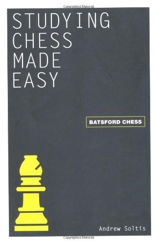 Studying Chess Made Easy Andrew Soltis