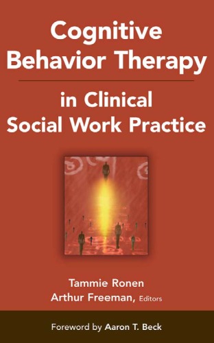 Cognitive Behavior Therapy In Clinical Social Work Practice Springer Series On Social Work Arthur Freeman