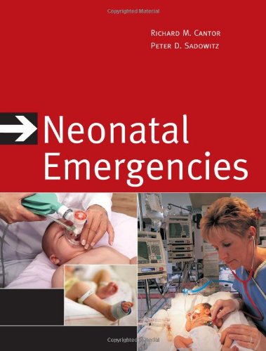 Neonatal Emergencies Red White Emergency Medicine 1st Edition Richard Cantor