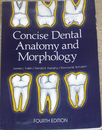 Concise Dental Anatomy And Morphology 4th Edition Jim Fuller