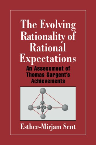 The Evolving Rationality Of Rational Expectations An Assessment Of Thomas Sargents Achievements 1st Edition Esthermirjam Sent