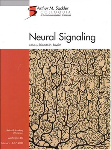 Neural Signaling Sackler Nas Colloquium Solomon H Snyder Ed