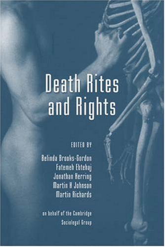 Death Rites And Rights Belinda Brooksgordon Fatemeh Ebtehaj