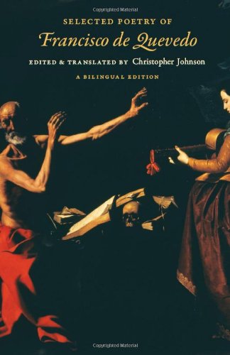 Selected Poetry Of Francisco De Quevedo A Bilingual Edition 1 Blg Francisco De Quevedo