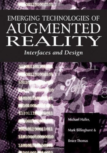 Emerging Technologies Of Augmented Reality Interfaces And Design 1st Edition Michael Haller