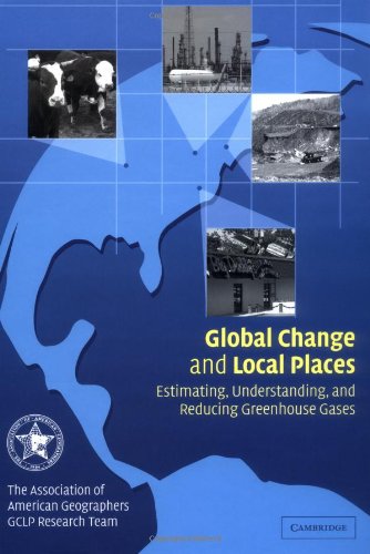 Global Change And Local Places Estimating Understanding And Reducing Greenhouse Gases Association Of American Geographers Gclp Research Team