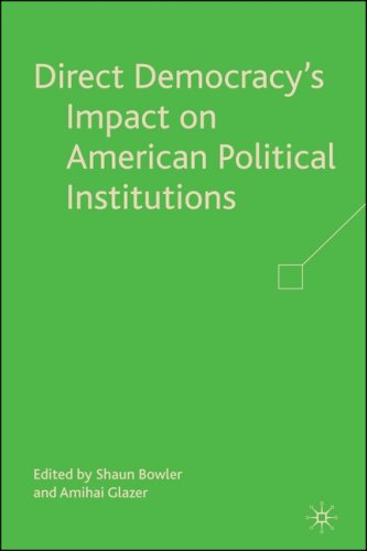 Direct Democracys Impact On American Political Institutions First Edition Shaun Bowler