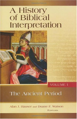 A History Of Biblical Interpretation Volume 1 The Ancient Period Alan J Hauser Eds Duane F Watson Eds