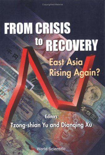 From Crisis To Recovery East Asia Rising Again 1st Dianqing Xu