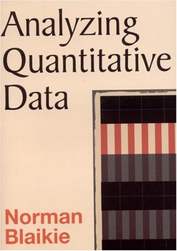 Analyzing Quantitative Data From Description To Explanation 1st Edition Norman Blaikie