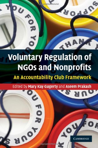 Voluntary Regulation Of Ngos And Nonprofits An Accountability Club Framework 1st Edition Mary Kay Gugerty